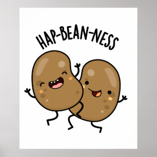 Hap-bean-ness Funny Bean Puns Poster