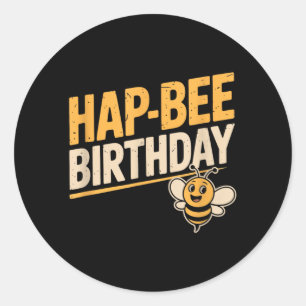 Hap-Bee Birthday Funny Bee Lover Men Women Gift Classic Round Sticker