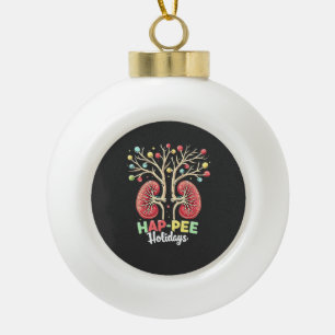 Hap-Pee Holidays Dialysis Kidney Awareness Xmas Ceramic Ball Christmas Ornament