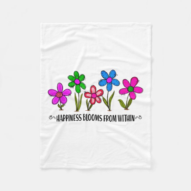 Hapness Blooms From A Within Insrational Motivatio Fleece Blanket (Front)