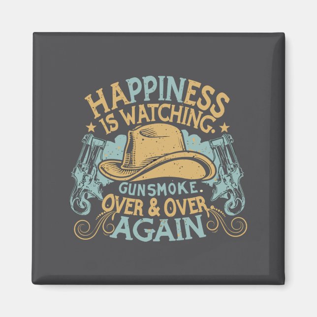 Hapness Is Watching Gunsmoke Funny Cowboy Hat  Magnet (Front)