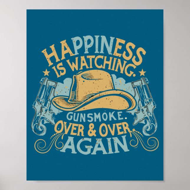 Hapness Is Watching Gunsmoke Funny Cowboy Hat  Poster (Front)