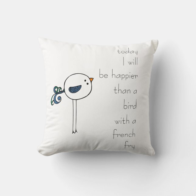 happier than a bird with a french fry cushion (Front)