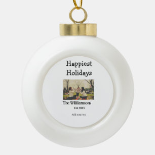 Happiest holidays add family name year photomodern ceramic ball christmas ornament