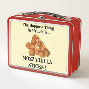 Happiest Thing In My Life Is Mozzarella Sticks Metal Lunch Box