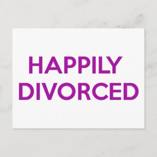 Happily Divorced - Happy To Be Divorced Postcard
