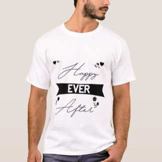 Happily Ever After – Romantic Fairytale Typography T-Shirt
