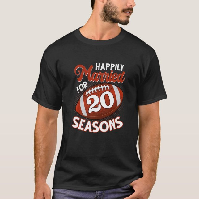 Happily Married Anniversary for 20th Football Seas T-Shirt (Front)