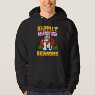Happily Married For 14 Football Seasons Years Anni Hoodie