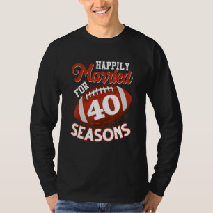 Happily Married For 40 Football Seasons 40th Anni T-Shirt