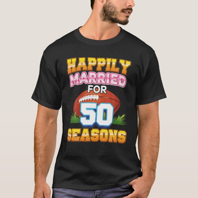 Happily Married For 50 Football Seasons Years Anni T-Shirt (Front)