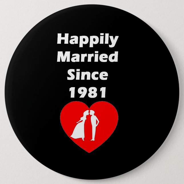 Happily Married Since 1981 6 Cm Round Badge (Front)