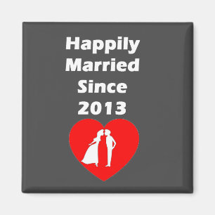 Happily Married Since 2013 Magnet