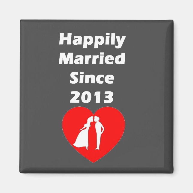 Happily Married Since 2013 Magnet (Front)