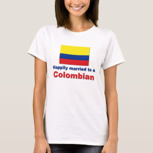 Happily married to a Colombian T-Shirt