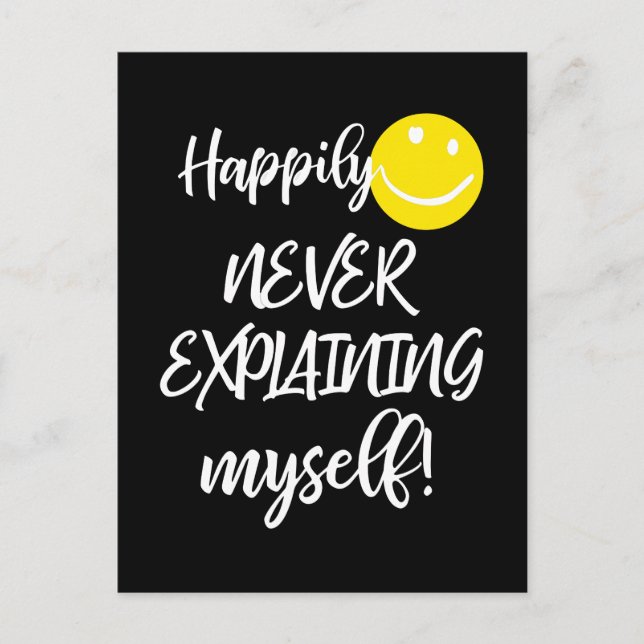 Happily Never Explaining Myself funny typography Postcard (Front)