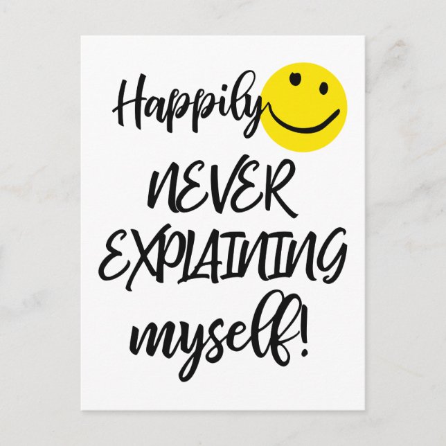 Happily Never Explaining Myself funny typography Postcard (Front)