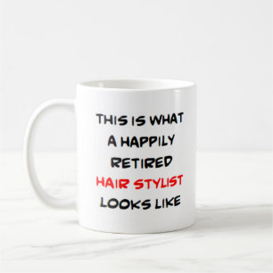happily retired hair stylist coffee mug