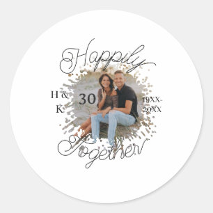 happily TOGETHER COUPLE 30 ANNIVERSARY PHOTO YEAR  Classic Round Sticker