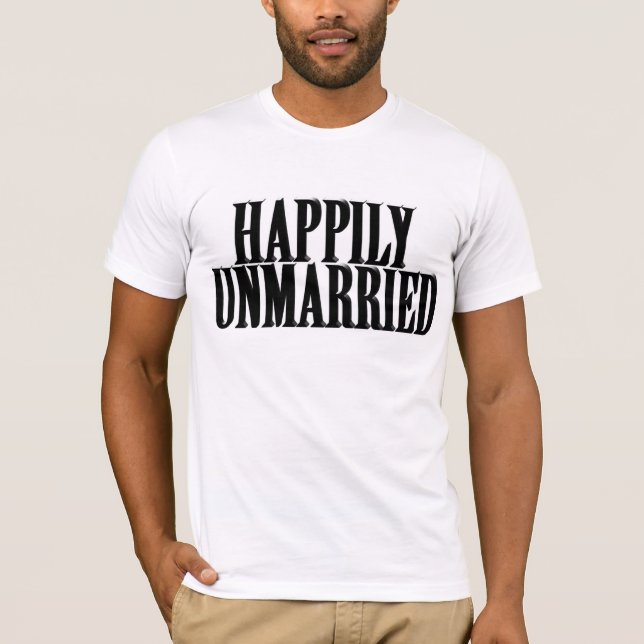 HAPPILY UNMARRIED T-Shirt (Front)