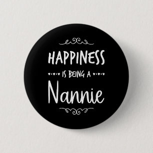 Happiness Being A Nannie Special Grandma 6 Cm Round Badge