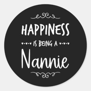 Happiness Being A Nannie Special Grandma Classic Round Sticker