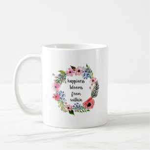 Happiness Blooms From..Mug Coffee Mug