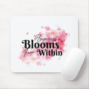 Happiness Blooms From Within Mouse Pad