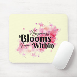 Happiness Blooms From Within Mouse Pad