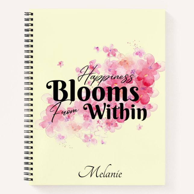 Happiness Blooms From Within Notebook (Front)