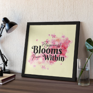 Happiness Blooms From Within Poster