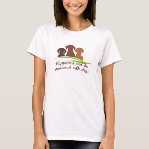 Happiness can be measured with dogs T-Shirt