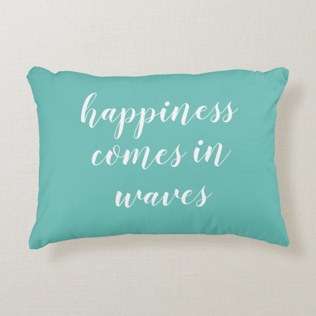 Happiness Comes in Waves Beach Accent Pillow (Front)
