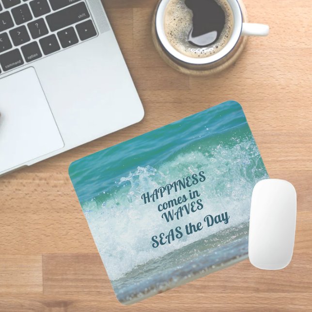 Happiness comes in WAVES SEAS the Day Mouse Pad (Creator Uploaded)