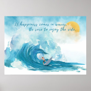 Happiness Comes in Waves Surfer Poster