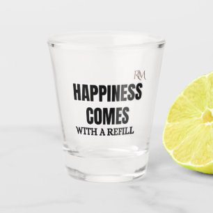 Happiness Comes With a Refill Funny Coffee Design Shot Glass