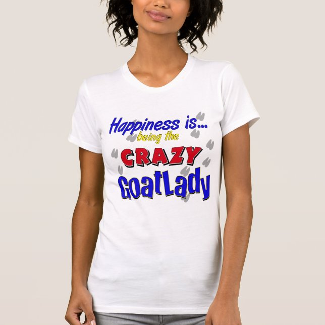 Happiness Crazy Goatlady T-Shirt (Front)