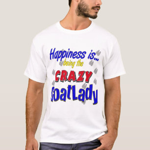Happiness Crazy Goatlady T-Shirt