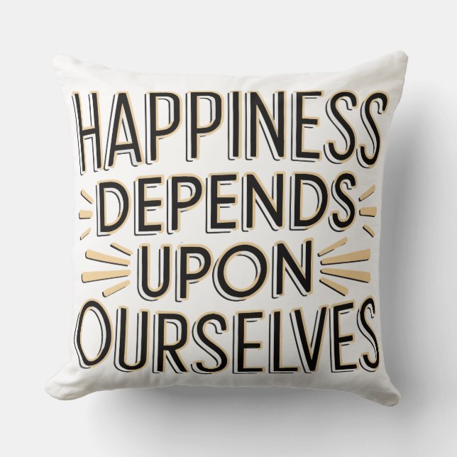 Happiness Depends Upon Ourselves Cushion (Front)