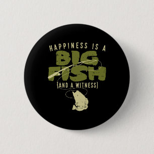 Happiness Fish Witness Big Fishing Fisherman Angle 6 Cm Round Badge