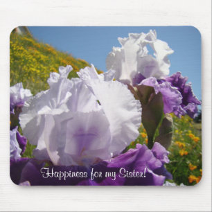 Happiness for My Sister! mousepad gifts Irises