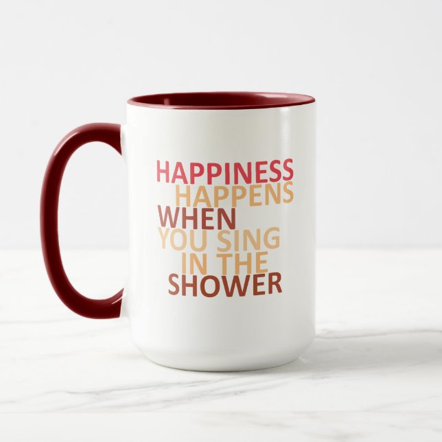 Happiness happens when you sing in the shower mug (Left)