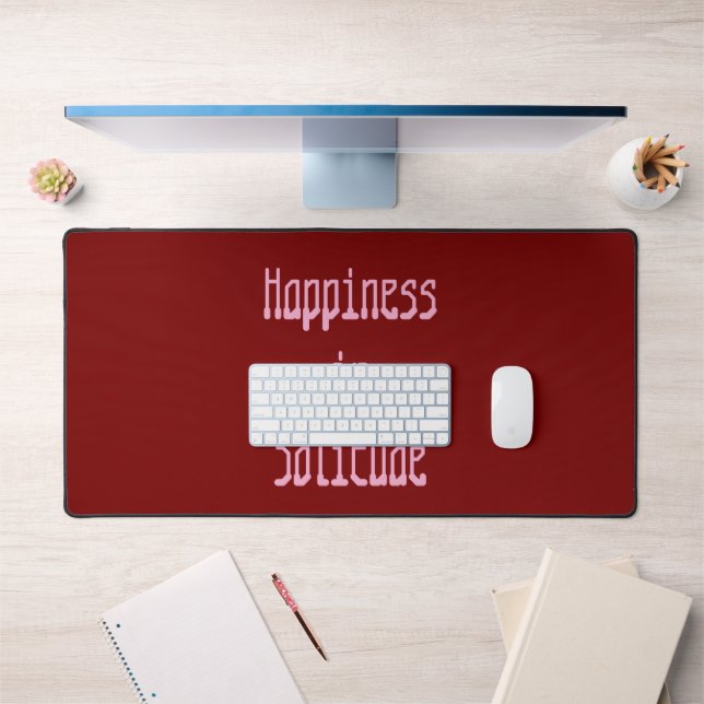 Happiness in Solitude Desk Mat (Office 1)