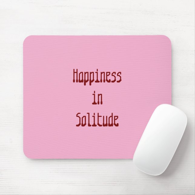 Happiness in Solitude Mousepad (With Mouse)