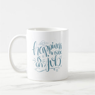 happiness inside is an job coffee mug