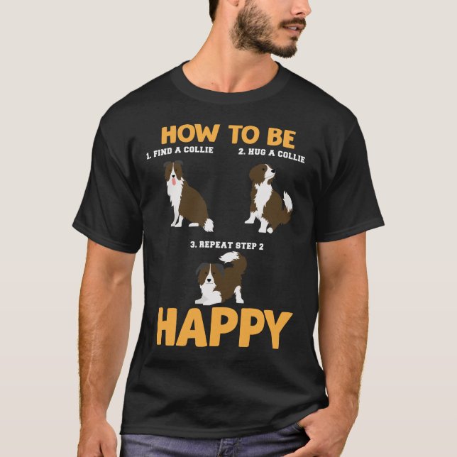 Happiness Instruction for Dog Lover Hug Collie T-Shirt (Front)