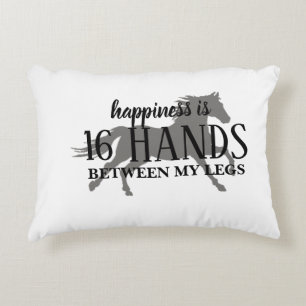 Happiness is 16 HANDS Between My Legs Decorative Cushion