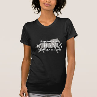 Happiness is 16 HANDS Between My Legs T-Shirt