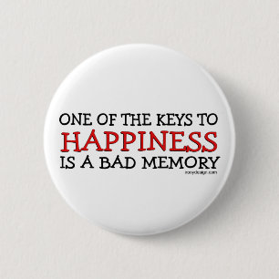 Happiness is a Bad Memory 6 Cm Round Badge