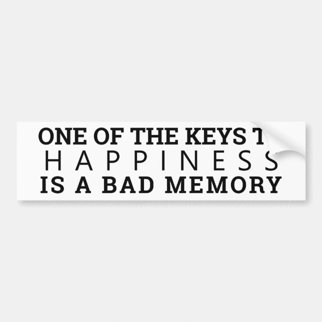 Happiness is a Bad Memory Bumper Sticker (Front)